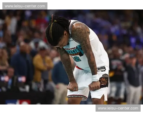 灰熊莫兰特长期缺阵选择清仓 防守效率下滑静待乐透签